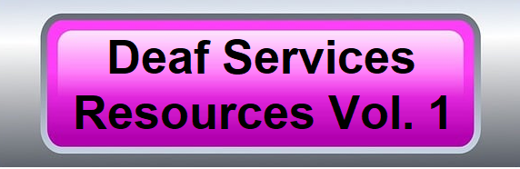 Deaf Services Resources Vol. 1 written in black text on hot pink click-button to document with silver border.