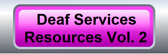 Deaf Services Resources Vol. 2 written in black text on hot pink click-button to document with silver border.