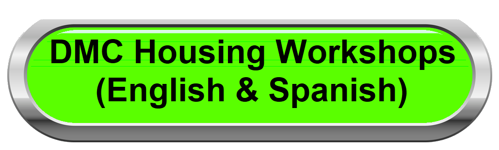 here is the   Alt-TXT: DMC Housing Workshops (English & Spanish) light green click-button to flyer with black text and silver border.