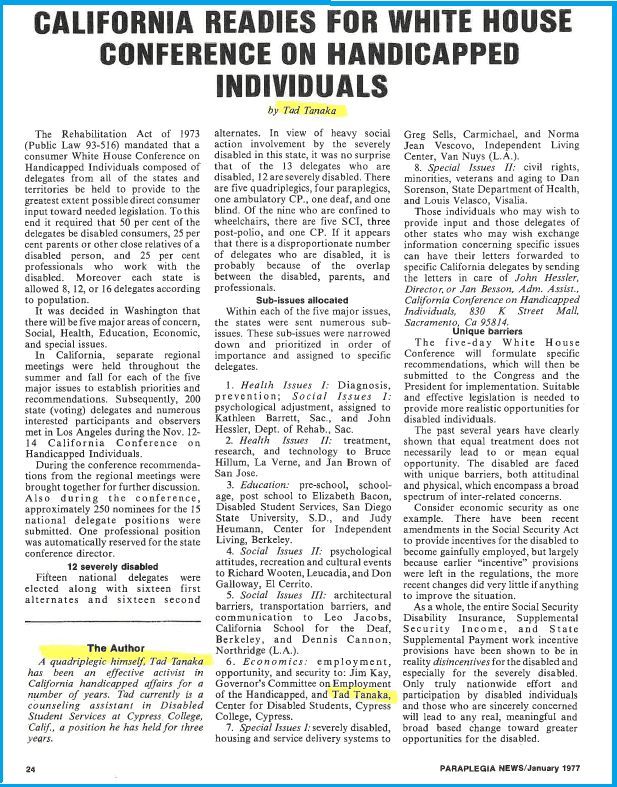 – Tad Tanaka takes to leadership and citizen journalism penning an article for Paraplegia News January 1977 issue.  News article headline reads “California Readies for White House Conference on Handicapped Individuals.” 