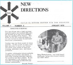 New Directions was the newsletter of DMC. Below is Volume I, Issue #2 featuring news on the Open House with a photo of Greg Winterbottom, Board President being interviewed by a reporter and a penned article by Brenda Premo announcing the success of the Open House