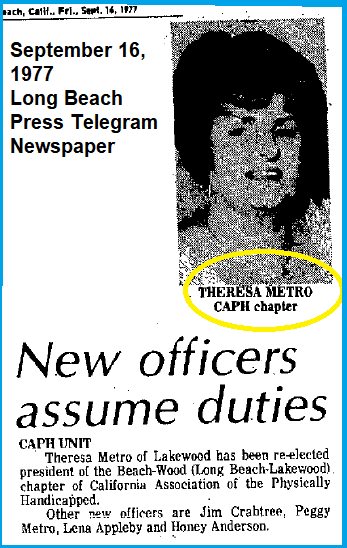 Pictured a newspaper clipping from September 16, 1977 from the Long Beach Telegram an announcement of Theresa Metro’s second appointed term as President for CAPH Beachwood Chapter and Peggy Metro’s term as officer