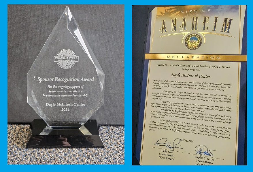 Pictured: Left, the crystal engraved Corporate Recognition Award from Toastmasters International; Right, the City of Anaheim proclamation on cream color paper with gold embossed logo at the top and highlights signed.