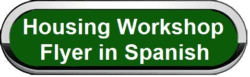 : Dark green click button with Housing Workshop Flyer in Spanish written in white text.