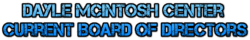 Dayle Mcintosh Center Current Board of Directors written in blue text header