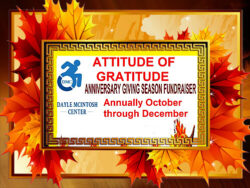 DMC Attitude of Gratitude Anniversary Giving Season Fundraiser Annually October through December written in orange text; inside gold frame with DMC blue logo in left corner. Autumn leaves are the border with a brown frame around the autumn leaves.