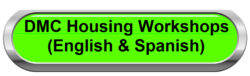 here is the Alt-TXT: DMC Housing Workshops (English & Spanish) light green click-button to flyer with black text and silver border.